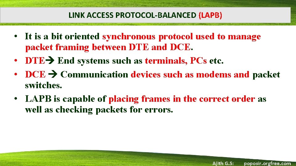 LINK ACCESS PROTOCOL-BALANCED (LAPB) • It is a bit oriented synchronous protocol used to