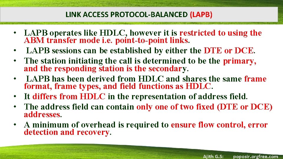 LINK ACCESS PROTOCOL-BALANCED (LAPB) • LAPB operates like HDLC, however it is restricted to