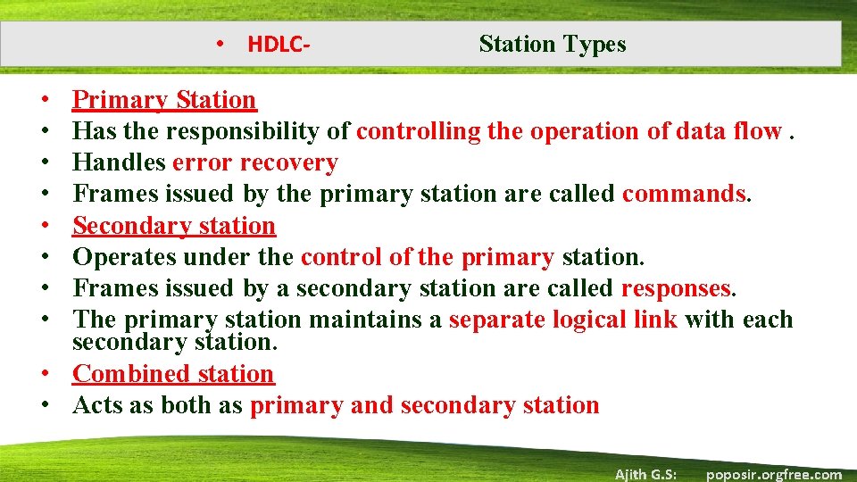  • HDLC- Station Types • • Primary Station Has the responsibility of controlling