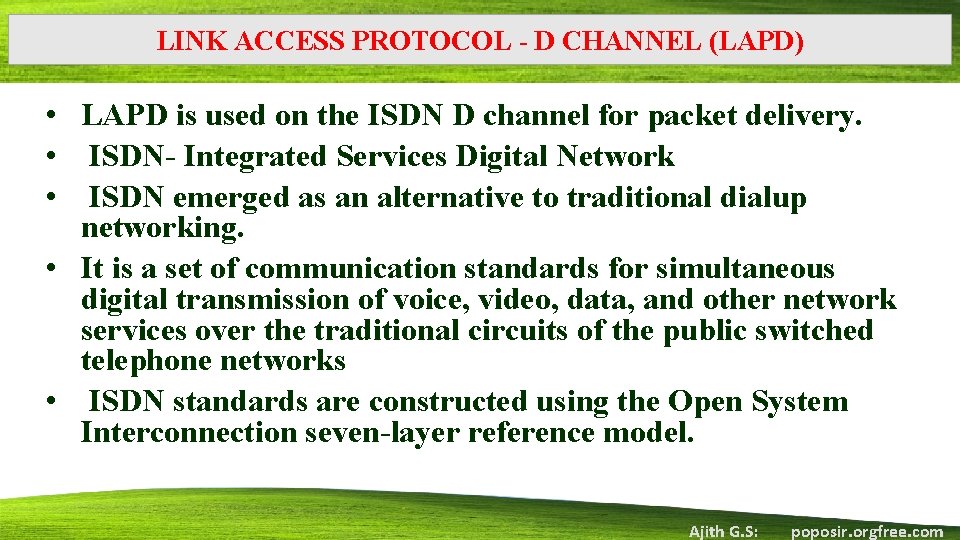 LINK ACCESS PROTOCOL - D CHANNEL (LAPD) • LAPD is used on the ISDN