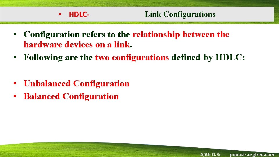  • HDLC- Link Configurations • Configuration refers to the relationship between the hardware