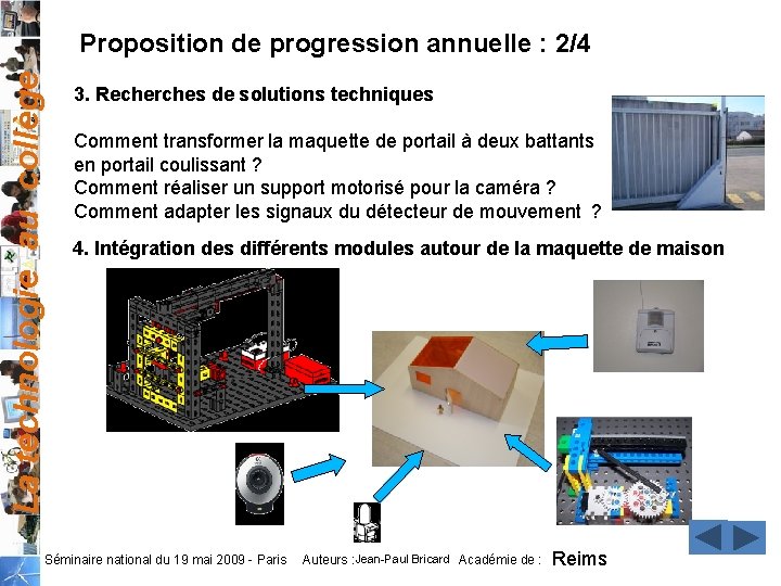 La technologie au collège Proposition de progression annuelle : 2/4 3. Recherches de solutions