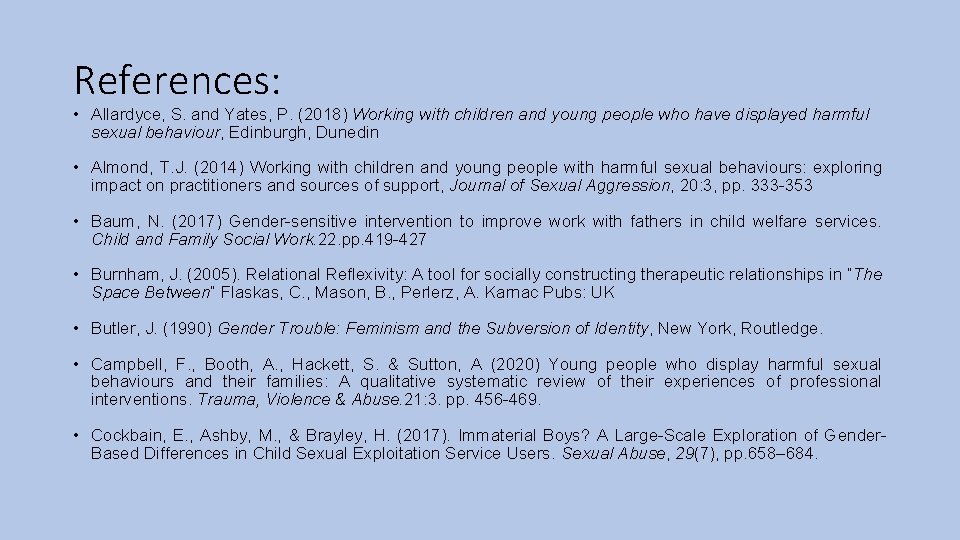References: • Allardyce, S. and Yates, P. (2018) Working with children and young people