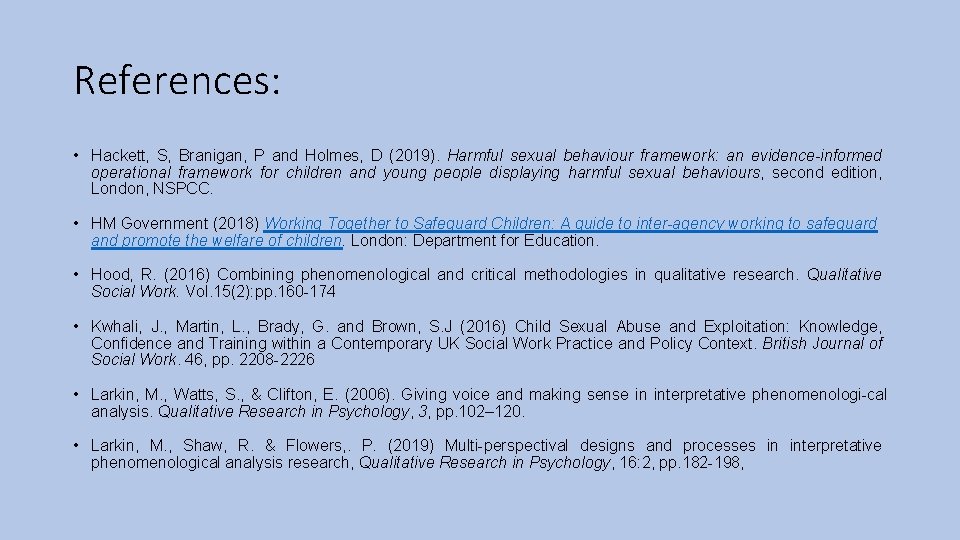 References: • Hackett, S, Branigan, P and Holmes, D (2019). Harmful sexual behaviour framework: