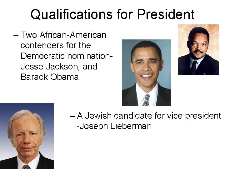 Qualifications for President – Two African-American contenders for the Democratic nomination. Jesse Jackson, and
