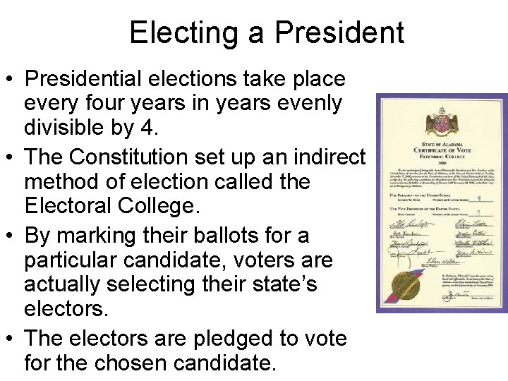 Electing a President • Presidential elections take place every four years in years evenly