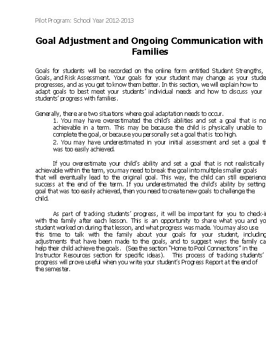 Pilot Program: School Year 2012 -2013 Goal Adjustment and Ongoing Communication with Families Goals Pilot Program: School Year 2012 -2013 Goal Adjustment and Ongoing Communication with Families Goals