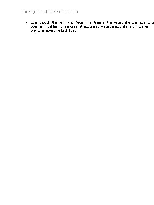 Pilot Program: School Year 2012 -2013 ● Even though this term was Alice’s first Pilot Program: School Year 2012 -2013 ● Even though this term was Alice’s first