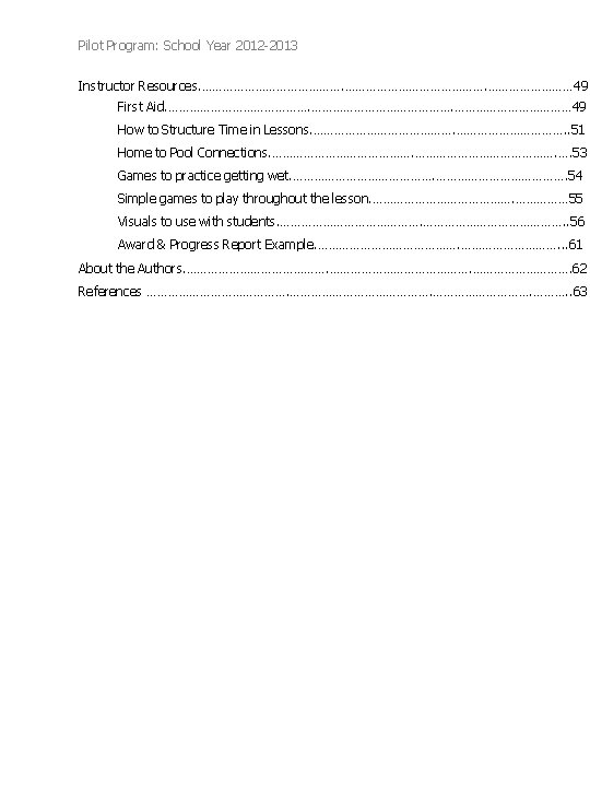 Pilot Program: School Year 2012 -2013 Instructor Resources. ………………………………… 49 First Aid. ………………………………… 49 Pilot Program: School Year 2012 -2013 Instructor Resources. ………………………………… 49 First Aid. ………………………………… 49
