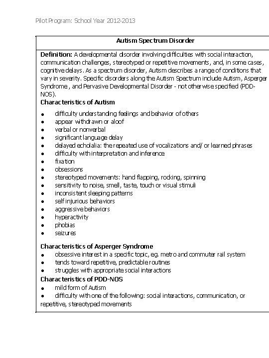 Pilot Program: School Year 2012 -2013 Autism Spectrum Disorder Definition: A developmental disorder involving Pilot Program: School Year 2012 -2013 Autism Spectrum Disorder Definition: A developmental disorder involving