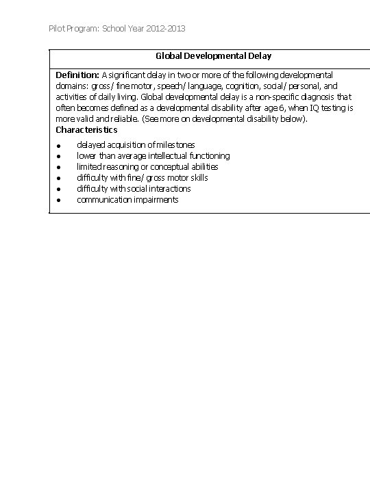 Pilot Program: School Year 2012 -2013 Global Developmental Delay Definition: A significant delay in Pilot Program: School Year 2012 -2013 Global Developmental Delay Definition: A significant delay in