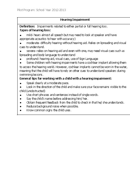 Pilot Program: School Year 2012 -2013 Hearing Impairment Definition: Impairments related to either partial Pilot Program: School Year 2012 -2013 Hearing Impairment Definition: Impairments related to either partial