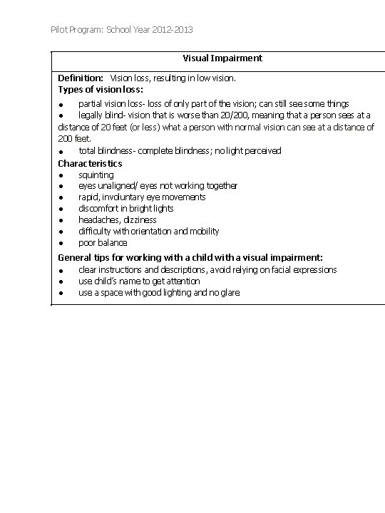 Pilot Program: School Year 2012 -2013 Visual Impairment Definition: Vision loss, resulting in low Pilot Program: School Year 2012 -2013 Visual Impairment Definition: Vision loss, resulting in low