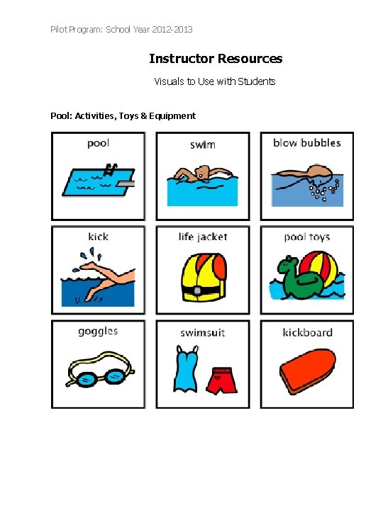 Pilot Program: School Year 2012 -2013 Instructor Resources Visuals to Use with Students Pool: Pilot Program: School Year 2012 -2013 Instructor Resources Visuals to Use with Students Pool: