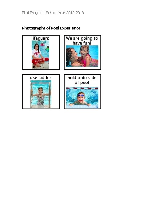 Pilot Program: School Year 2012 -2013 Photographs of Pool Experience Pilot Program: School Year 2012 -2013 Photographs of Pool Experience