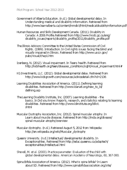 Pilot Program: School Year 2012 -2013 Government of Alberta Education. (n. d. ). Global Pilot Program: School Year 2012 -2013 Government of Alberta Education. (n. d. ). Global