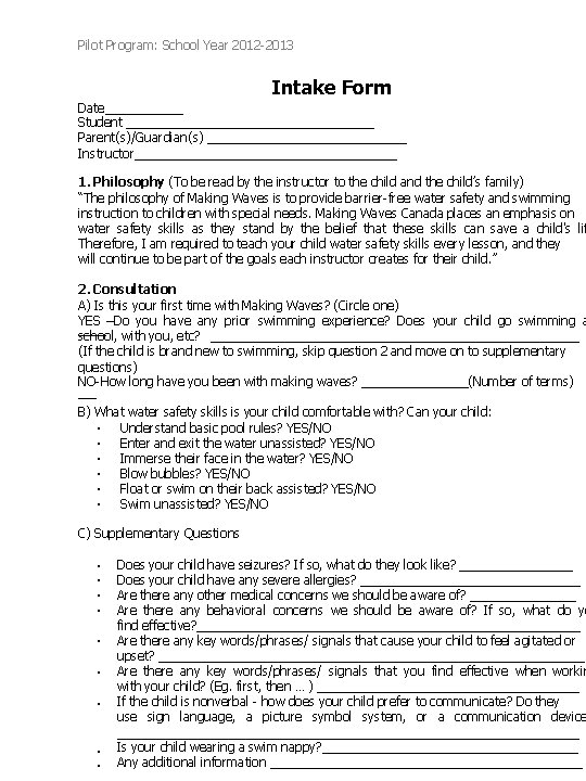 Pilot Program: School Year 2012 -2013 Intake Form Date______ Student __________________ Parent(s)/Guardian(s) ______________ Instructor___________________ Pilot Program: School Year 2012 -2013 Intake Form Date______ Student __________________ Parent(s)/Guardian(s) ______________ Instructor___________________