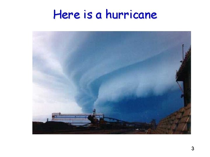 Here is a hurricane 3 