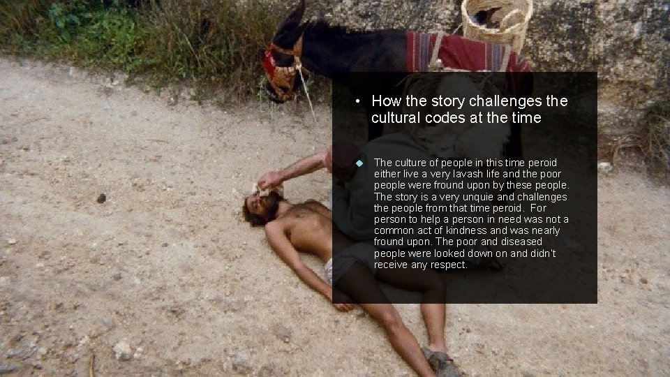  • How the story challenges the cultural codes at the time The culture