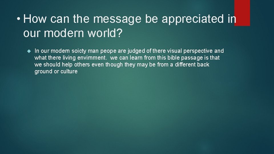  • How can the message be appreciated in our modern world? In our