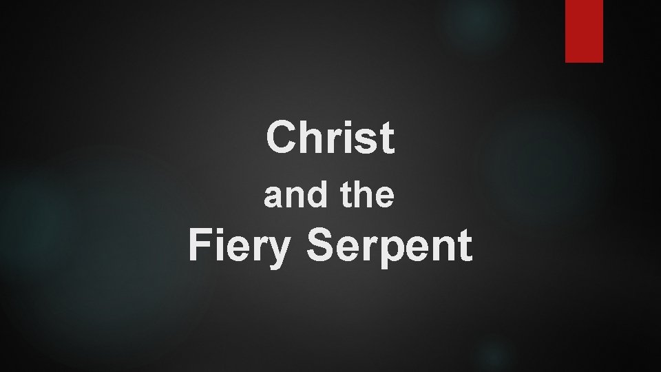 Christ and the Fiery Serpent 