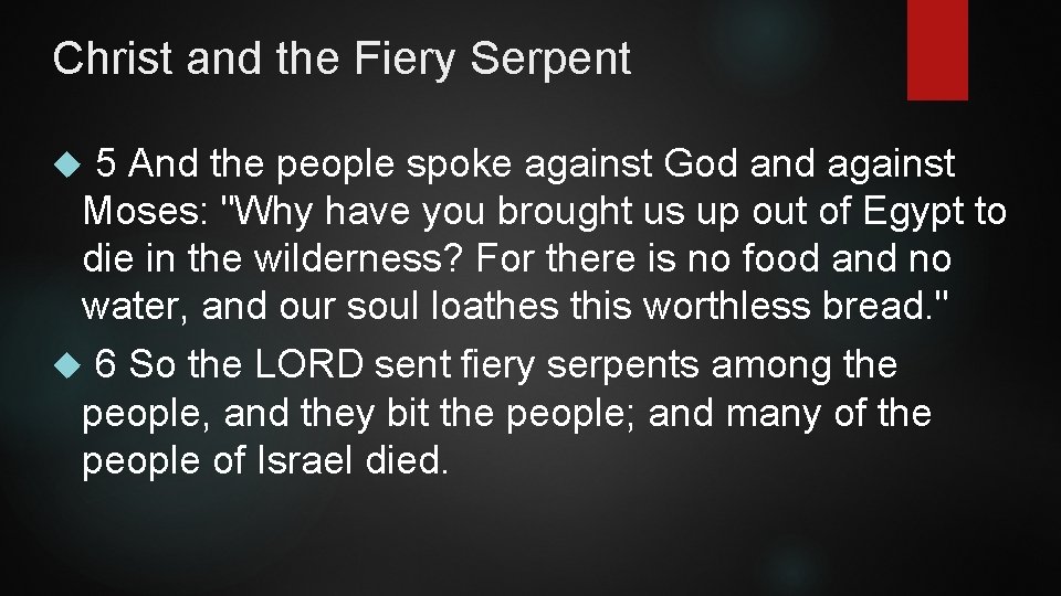 Christ and the Fiery Serpent 5 And the people spoke against God and against