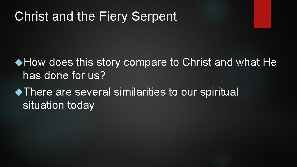 Christ and the Fiery Serpent How does this story compare to Christ and what