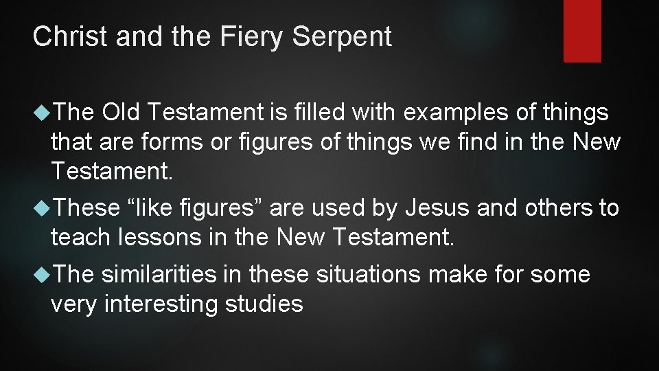 Christ and the Fiery Serpent The Old Testament is filled with examples of things