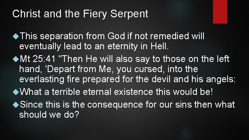 Christ and the Fiery Serpent This separation from God if not remedied will eventually