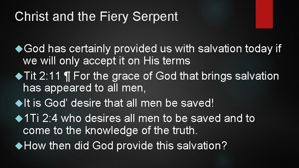 Christ and the Fiery Serpent God has certainly provided us with salvation today if