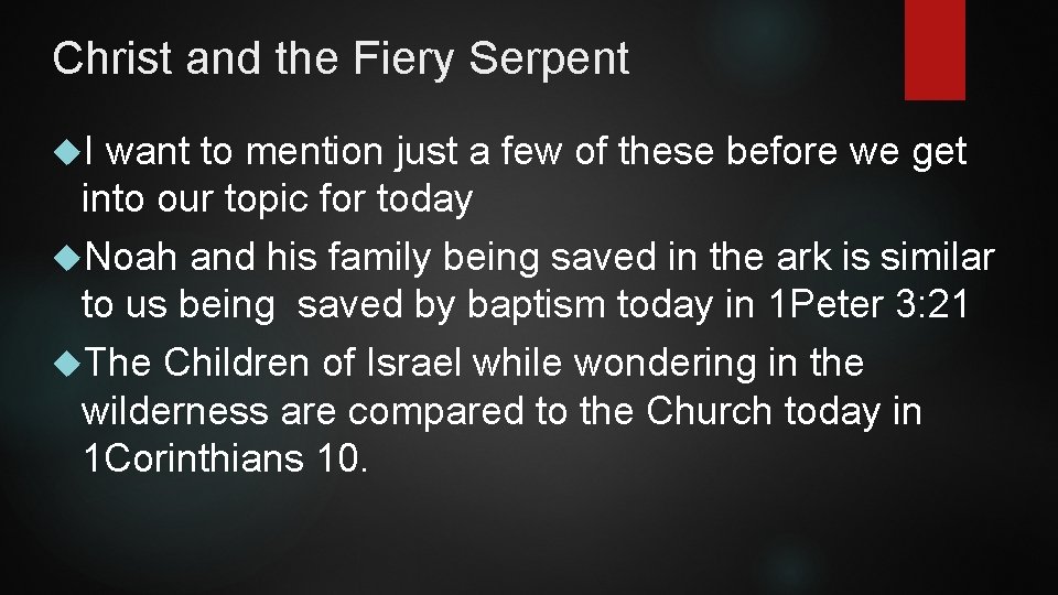 Christ and the Fiery Serpent I want to mention just a few of these