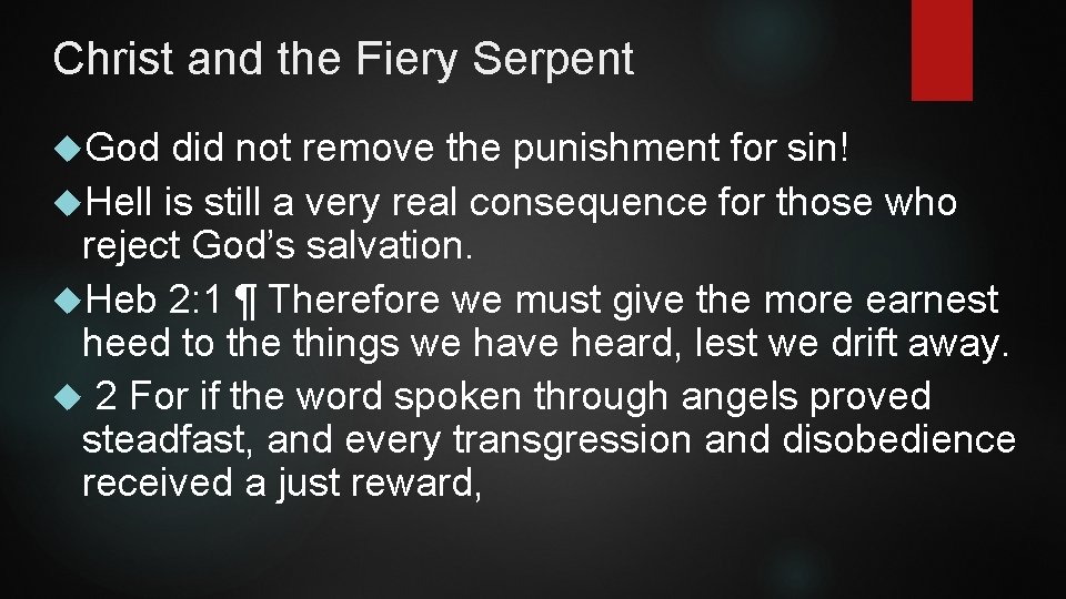 Christ and the Fiery Serpent God did not remove the punishment for sin! Hell