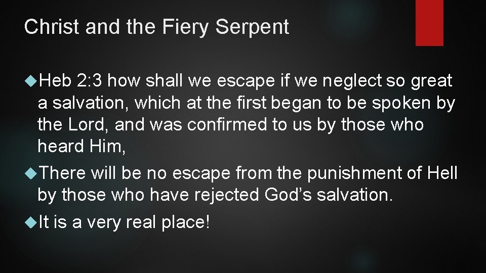 Christ and the Fiery Serpent Heb 2: 3 how shall we escape if we