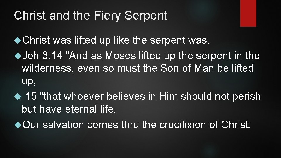 Christ and the Fiery Serpent Christ was lifted up like the serpent was. Joh