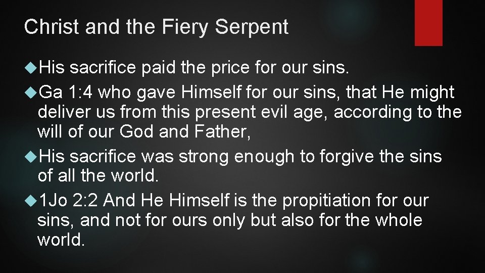 Christ and the Fiery Serpent His sacrifice paid the price for our sins. Ga