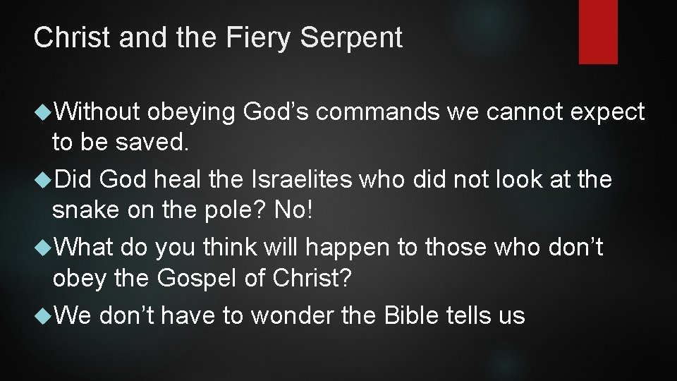 Christ and the Fiery Serpent Without obeying God’s commands we cannot expect to be