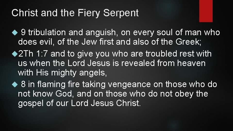 Christ and the Fiery Serpent 9 tribulation and anguish, on every soul of man