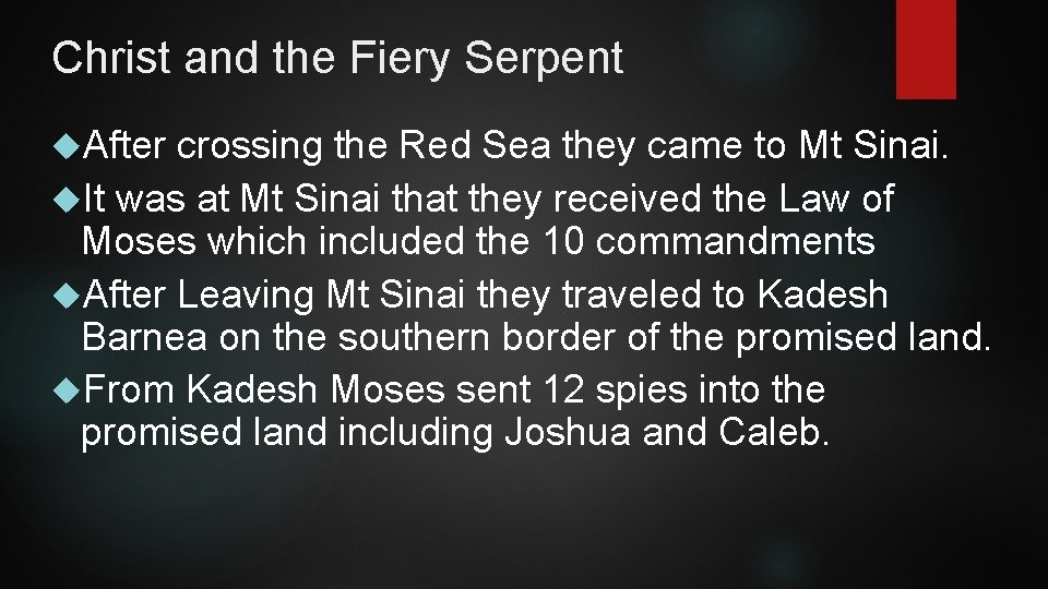 Christ and the Fiery Serpent After crossing the Red Sea they came to Mt