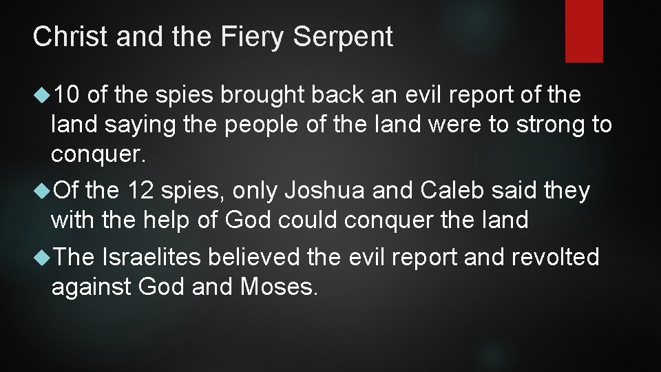 Christ and the Fiery Serpent 10 of the spies brought back an evil report