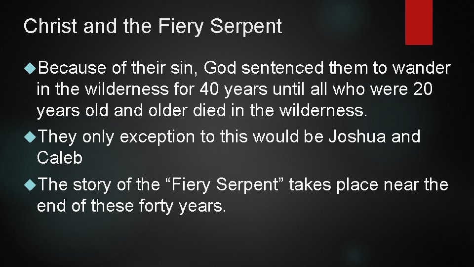 Christ and the Fiery Serpent Because of their sin, God sentenced them to wander