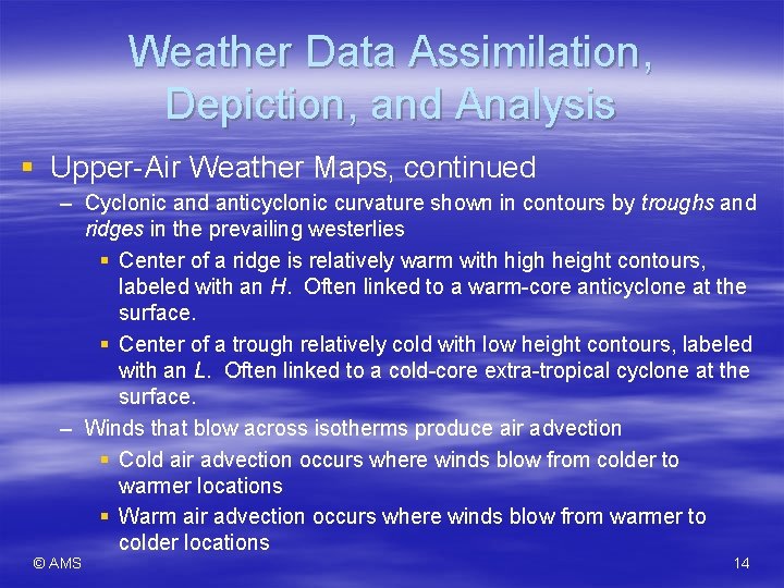 Weather Data Assimilation, Depiction, and Analysis § Upper-Air Weather Maps, continued – Cyclonic and