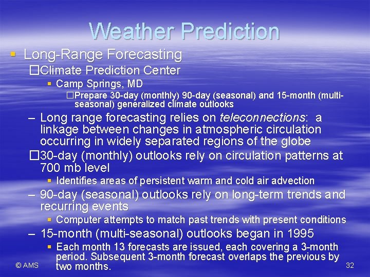 Weather Prediction § Long-Range Forecasting �Climate Prediction Center § Camp Springs, MD �Prepare 30