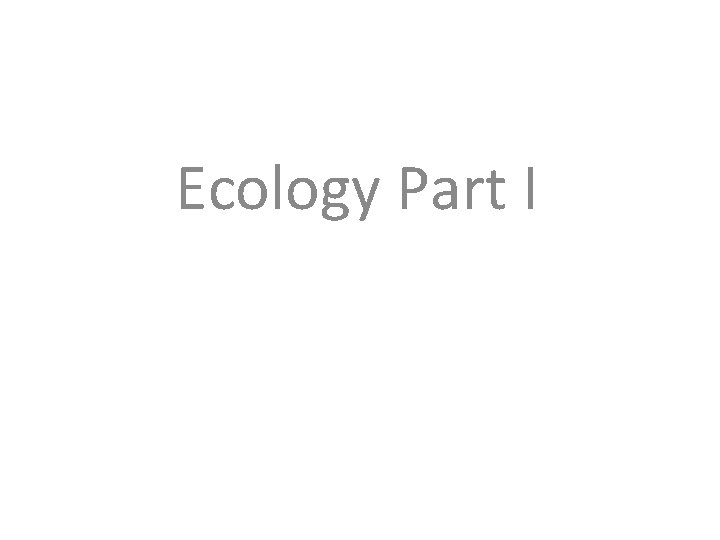 Ecology Part I 