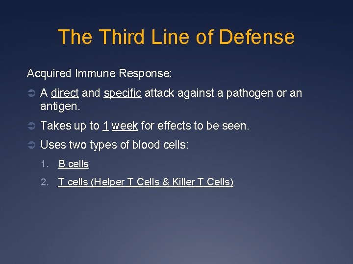 The Third Line of Defense Acquired Immune Response: Ü A direct and specific attack