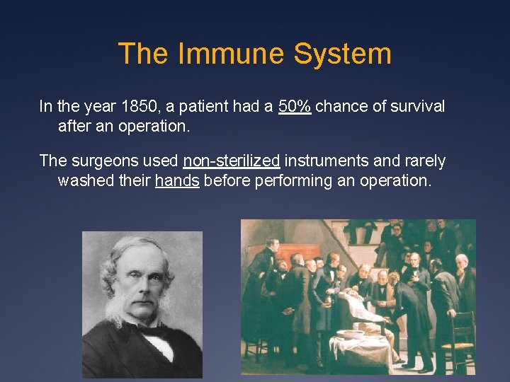 The Immune System In the year 1850, a patient had a 50% chance of