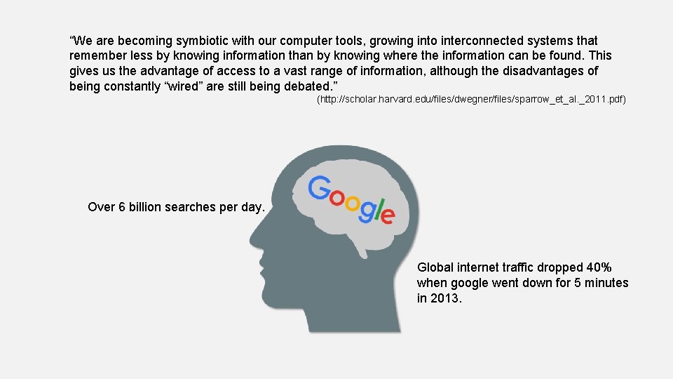 “We are becoming symbiotic with our computer tools, growing into interconnected systems that remember