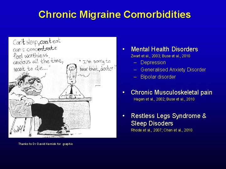 Chronic Migraine Comorbidities • Mental Health Disorders Zwart et al. , 2003; Buse et