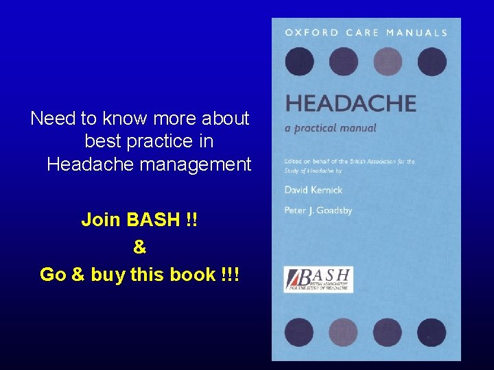 Need to know more about best practice in Headache management Join BASH !! &