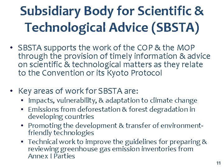 Subsidiary Body for Scientific & Technological Advice (SBSTA) • SBSTA supports the work of