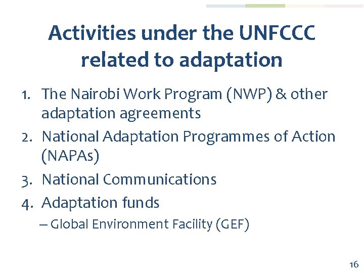 Activities under the UNFCCC related to adaptation 1. The Nairobi Work Program (NWP) &